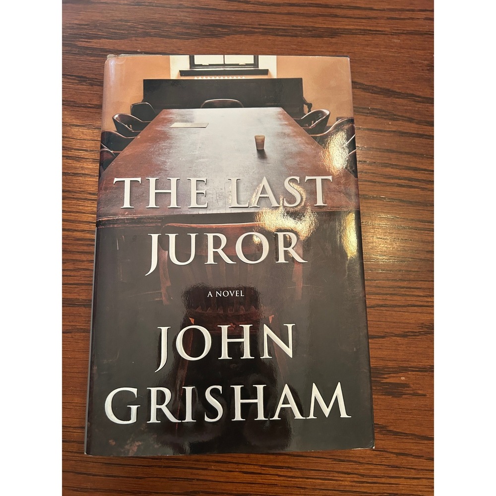 The Last Juror by John Grisham Hardcover Legal Thriller Fiction Book 0385510438